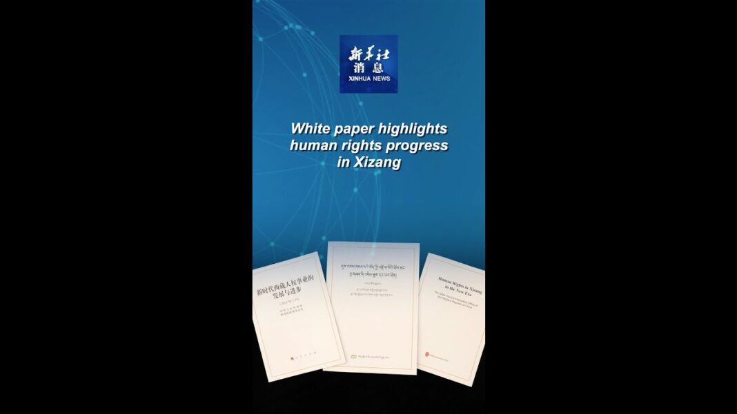 Xinhua Headlines: White paper highlights historic human rights progress in Xizang
