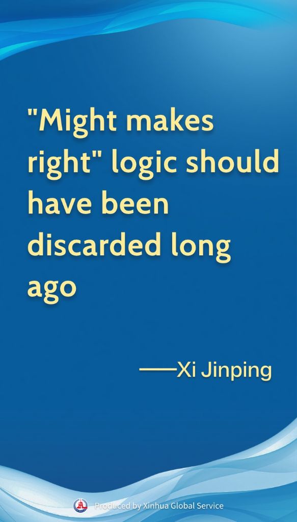 Poster | Xi says « might makes right » logic should have been discarded long ago